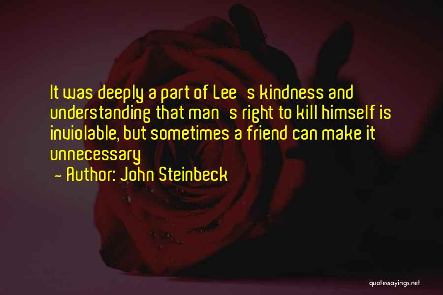 Kill Them With Your Kindness Quotes By John Steinbeck