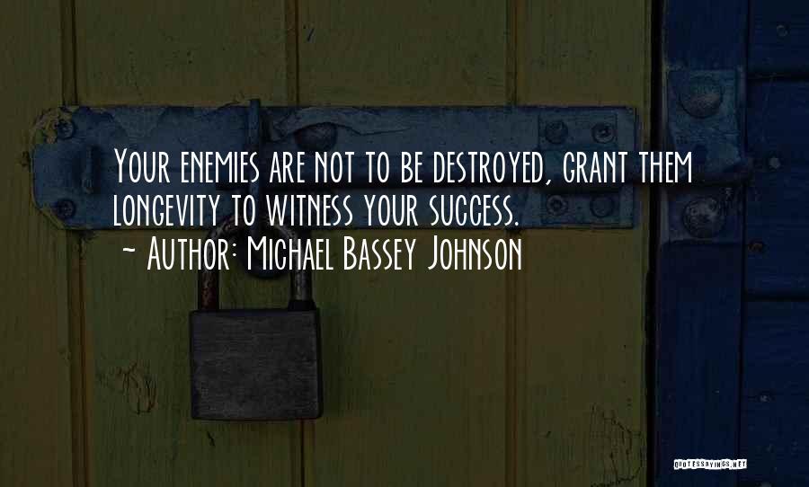 Kill Them With Your Success Quotes By Michael Bassey Johnson