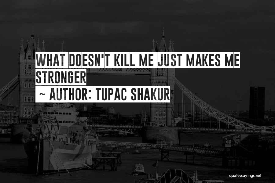 Kill Them With Your Success Quotes By Tupac Shakur