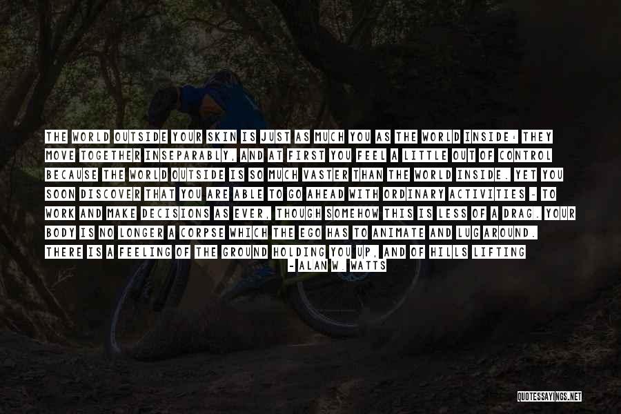 Kill This Feeling Quotes By Alan W. Watts Kill This Feeling Quotes By Alan W. Watts