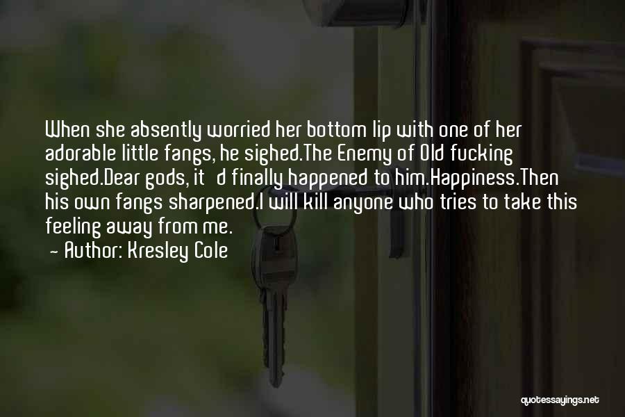 Kill This Feeling Quotes By Kresley Cole