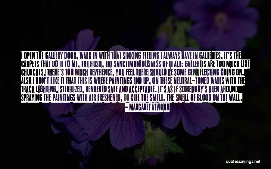 Kill This Feeling Quotes By Margaret Atwood Kill This Feeling Quotes By Margaret Atwood