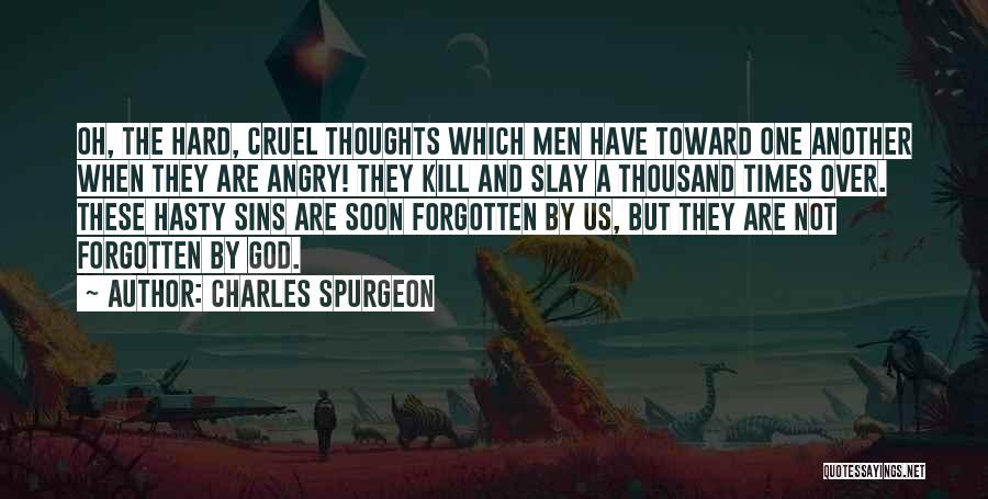 Kill Us Quotes By Charles Spurgeon