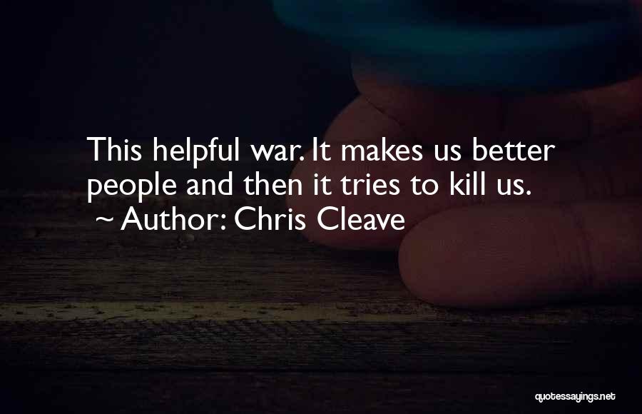 Kill Us Quotes By Chris Cleave