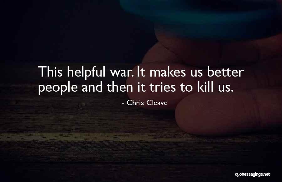 Kill Us Quotes By Chris Cleave