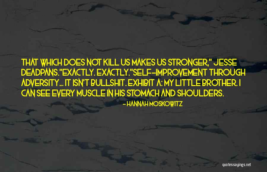 Kill Us Quotes By Hannah Moskowitz