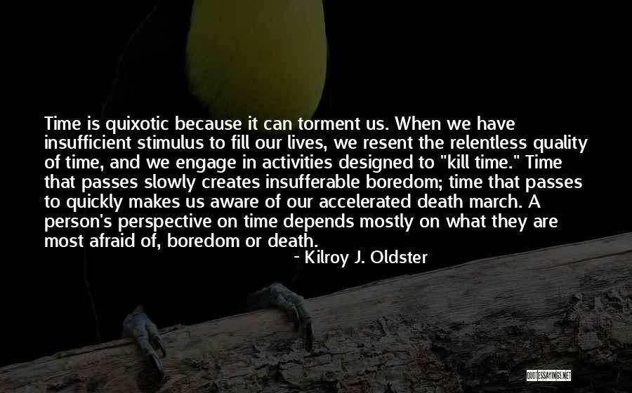 Kill Us Quotes By Kilroy J. Oldster