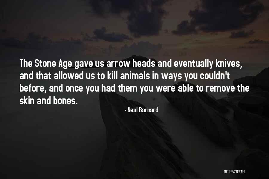 Kill Us Quotes By Neal Barnard Kill Us Quotes By Neal Barnard