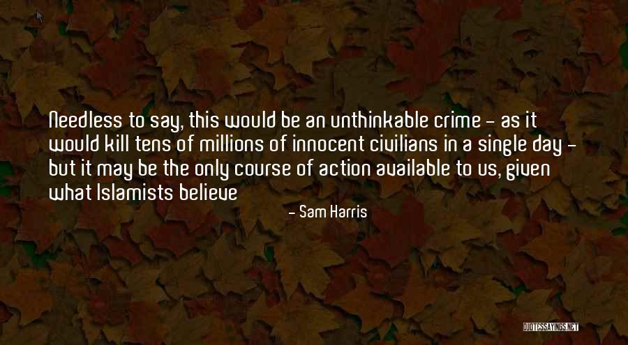 Kill Us Quotes By Sam Harris