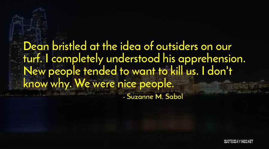 Kill Us Quotes By Suzanne M. Sabol Kill Us Quotes By Suzanne M. Sabol