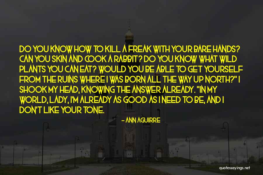 Kill What You Eat Quotes By Ann Aguirre Kill What You Eat Quotes By Ann Aguirre