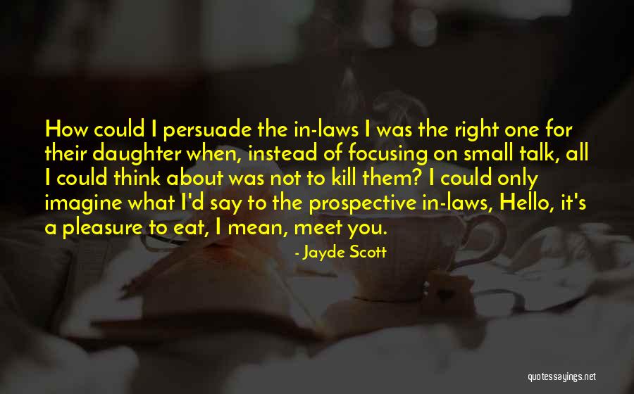 Kill What You Eat Quotes By Jayde Scott Kill What You Eat Quotes By Jayde Scott