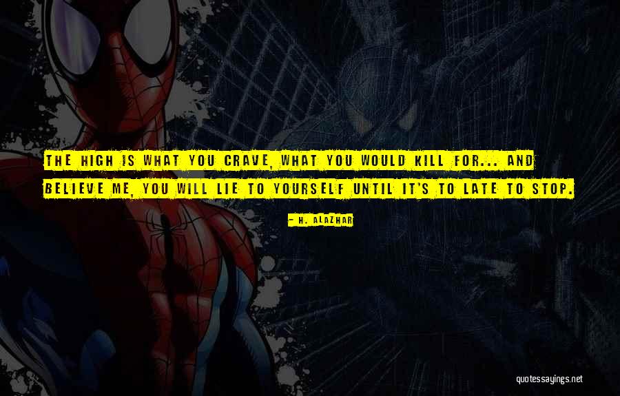 Kill What You Love Quotes By H. Alazhar Kill What You Love Quotes By H. Alazhar