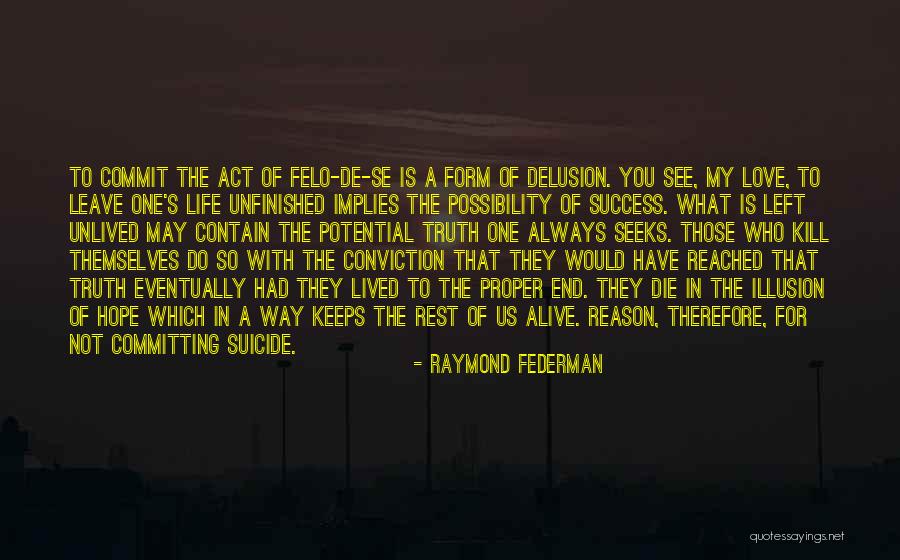 Kill What You Love Quotes By Raymond Federman Kill What You Love Quotes By Raymond Federman