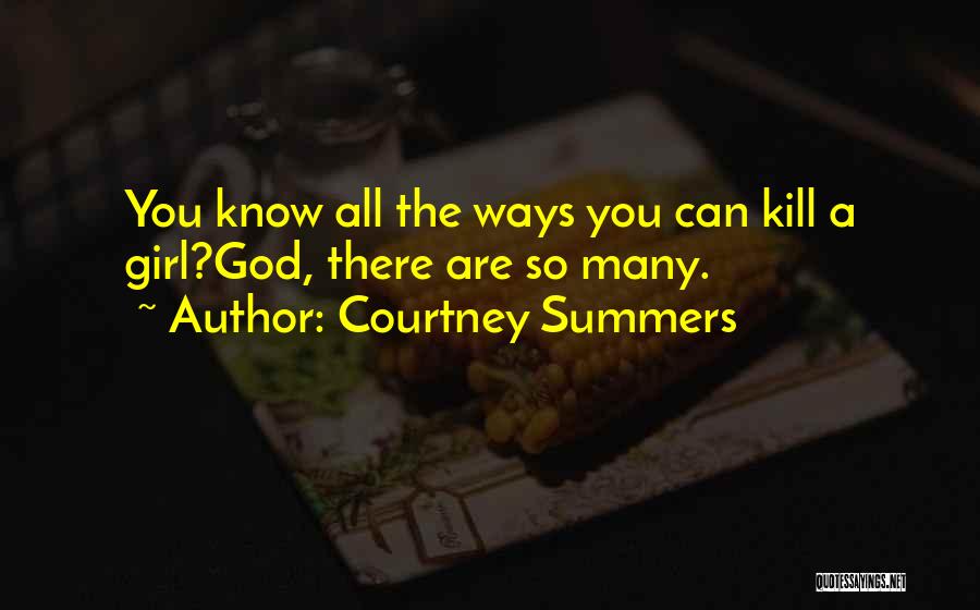 Kill Ya Self Quotes By Courtney Summers