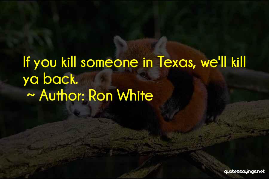 Kill Ya Self Quotes By Ron White