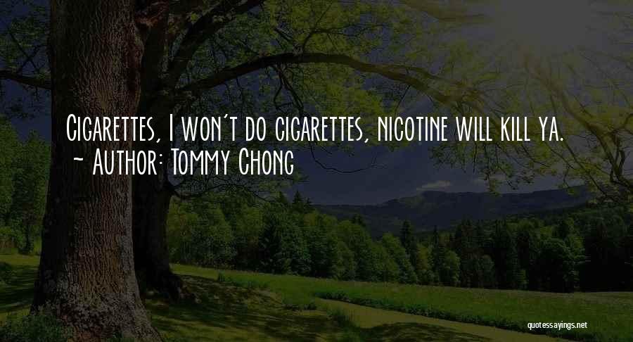 Kill Ya Self Quotes By Tommy Chong