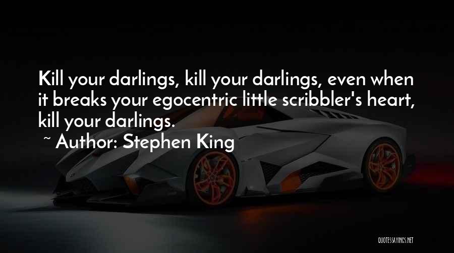 Kill Your Darlings Quotes By Stephen King