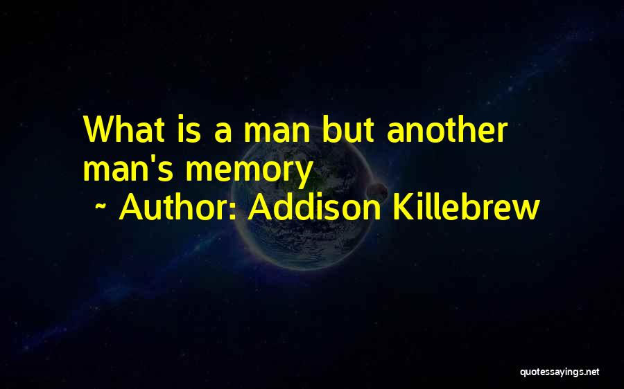 Killebrew Quotes By Addison Killebrew