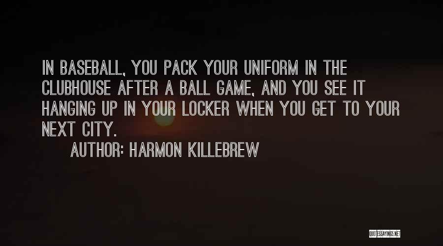 Killebrew Quotes By Harmon Killebrew