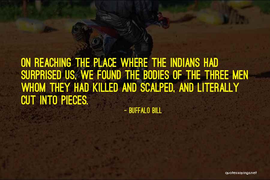 Killed And Scalped Quotes By Buffalo Bill Killed And Scalped Quotes By Buffalo Bill