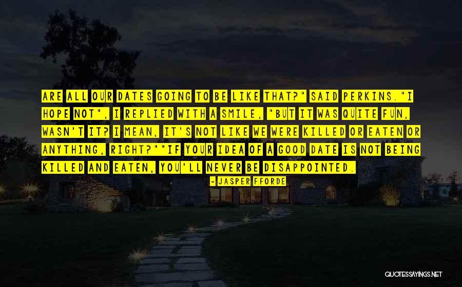 Killed Hope Quotes By Jasper Fforde Killed Hope Quotes By Jasper Fforde