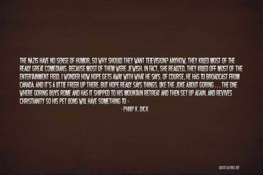 Killed Hope Quotes By Philip K. Dick Killed Hope Quotes By Philip K. Dick