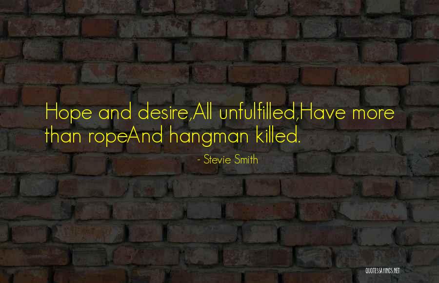 Killed Hope Quotes By Stevie Smith Killed Hope Quotes By Stevie Smith