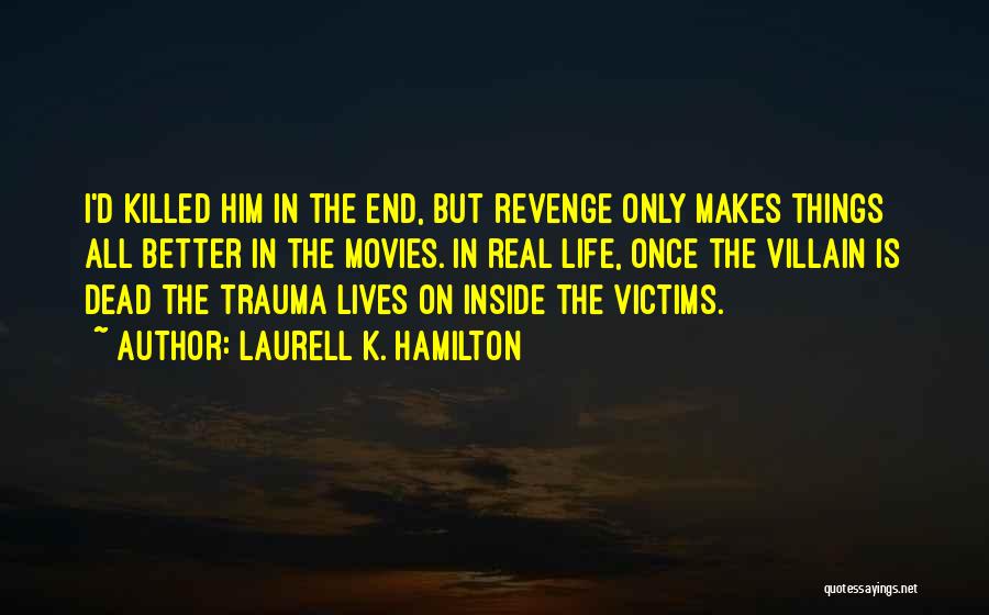 Killed Inside Quotes By Laurell K. Hamilton