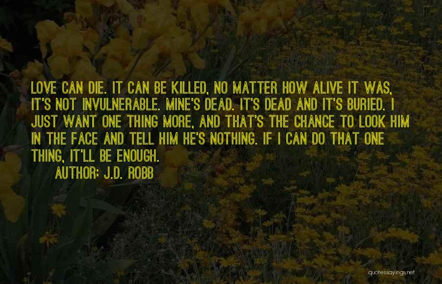Killed Love Quotes By J.D. Robb