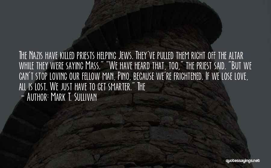 Killed Love Quotes By Mark T. Sullivan