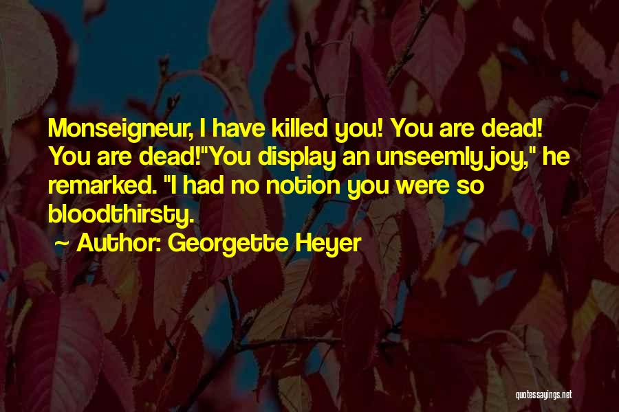 Killed Quotes By Georgette Heyer