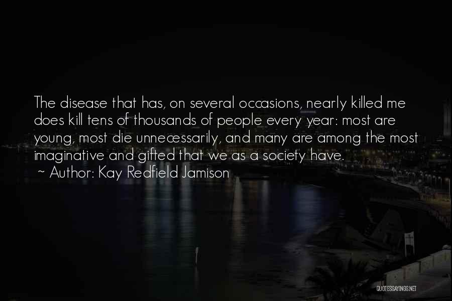 Killed Quotes By Kay Redfield Jamison