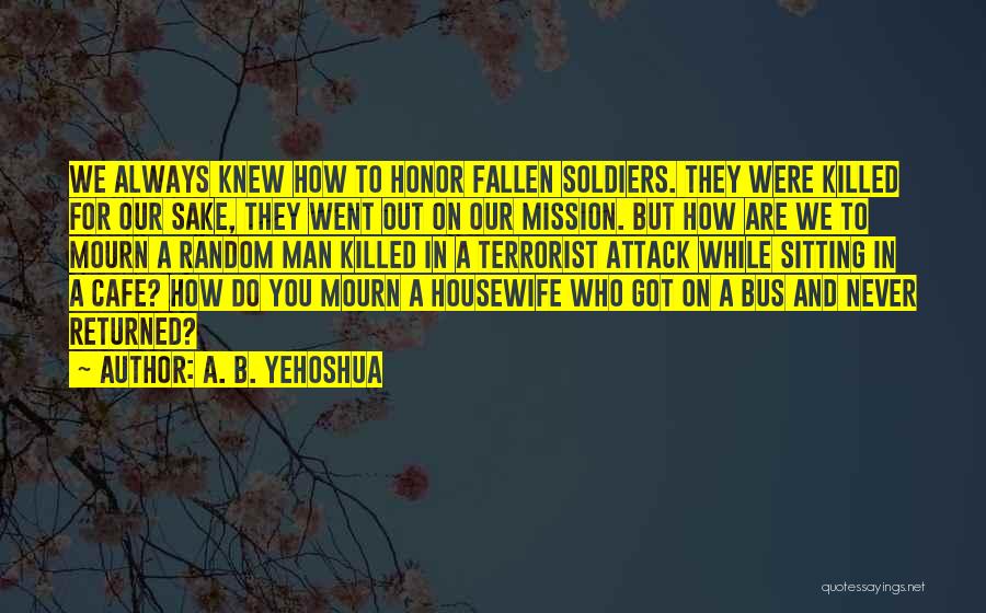 Killed Soldiers Quotes By A. B. Yehoshua