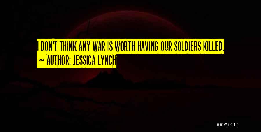 Killed Soldiers Quotes By Jessica Lynch