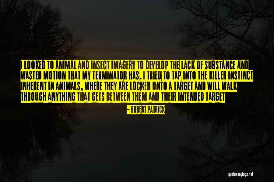 Killer Animals Quotes By Robert Patrick Killer Animals Quotes By Robert Patrick