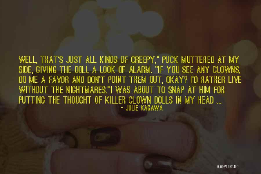 Killer Clowns Quotes By Julie Kagawa Killer Clowns Quotes By Julie Kagawa
