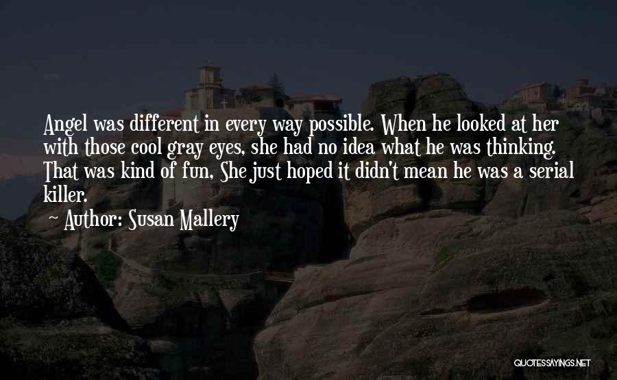 Killer Eyes Quotes By Susan Mallery