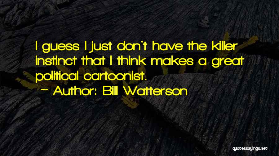 Killer Instinct Quotes By Bill Watterson