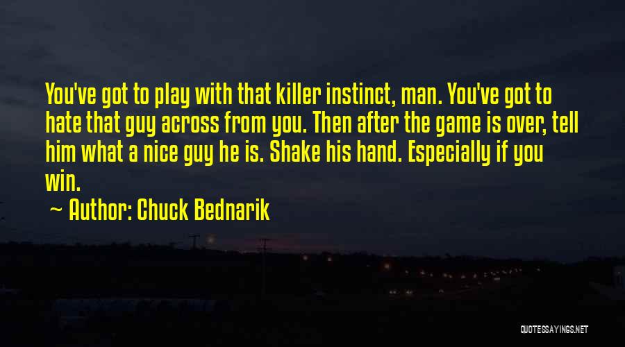 Killer Instinct Quotes By Chuck Bednarik