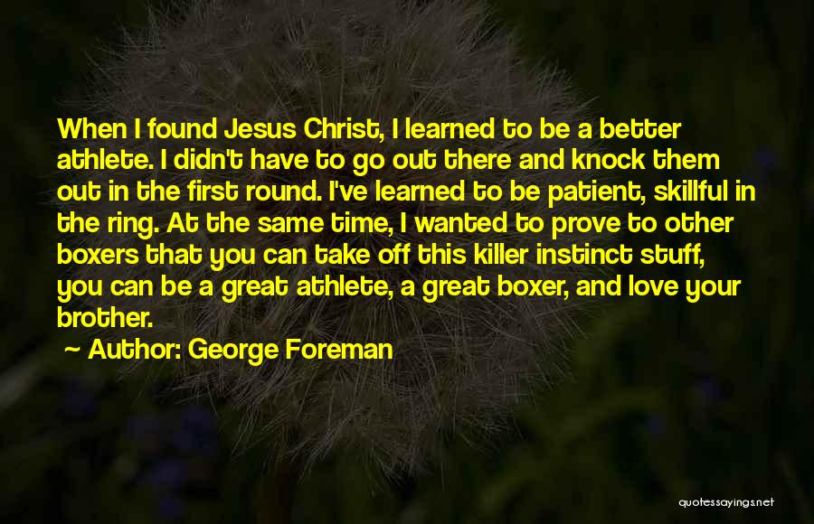 Killer Instinct Quotes By George Foreman