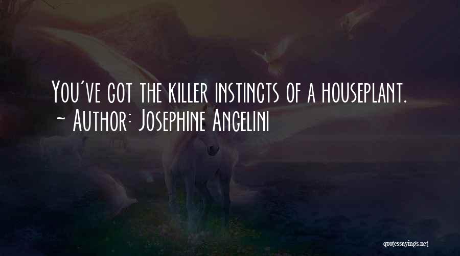 Killer Instinct Quotes By Josephine Angelini