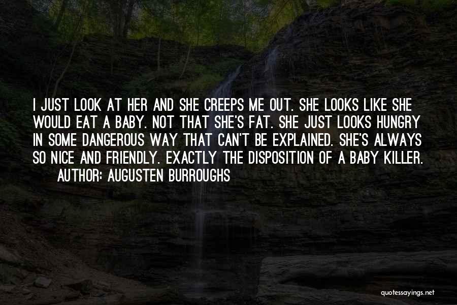 Killer Look Quotes By Augusten Burroughs