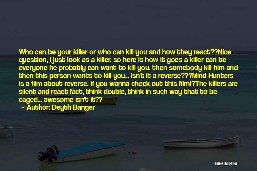 Killer Look Quotes By Deyth Banger