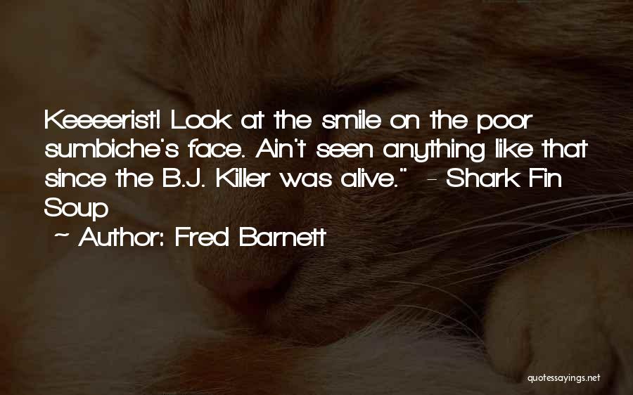 Killer Look Quotes By Fred Barnett