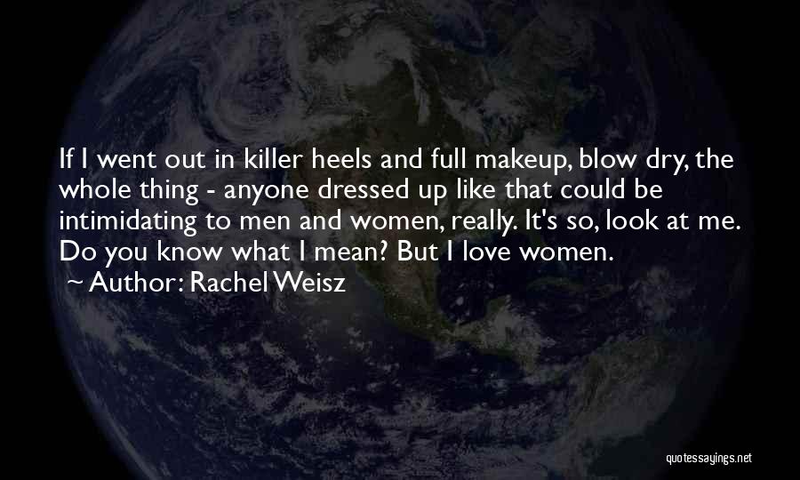 Killer Look Quotes By Rachel Weisz