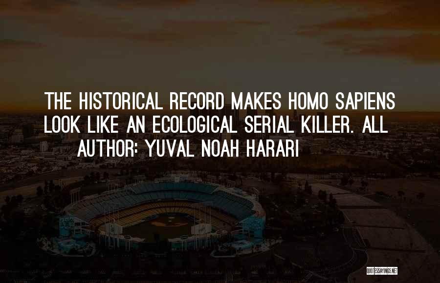 Killer Look Quotes By Yuval Noah Harari
