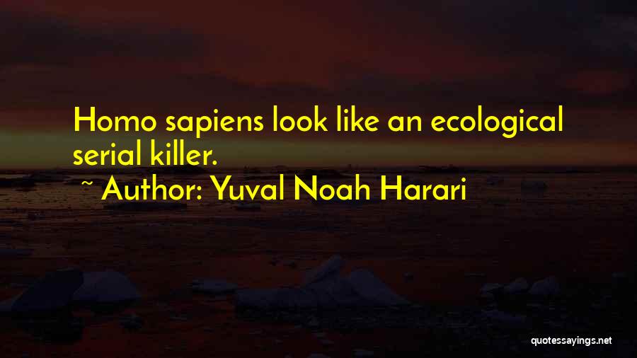 Killer Look Quotes By Yuval Noah Harari