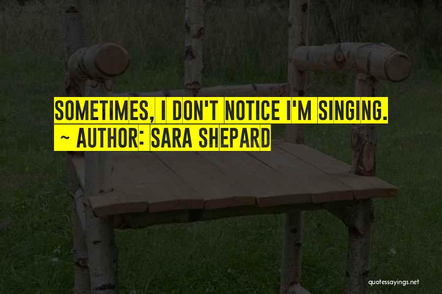 Killer Sara Shepard Quotes By Sara Shepard