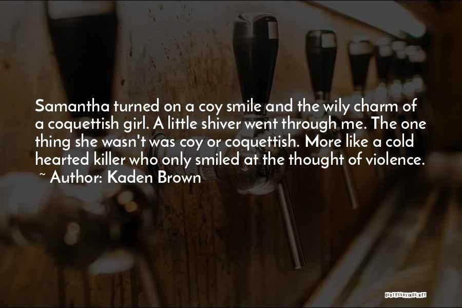 Killer Smile Quotes By Kaden Brown